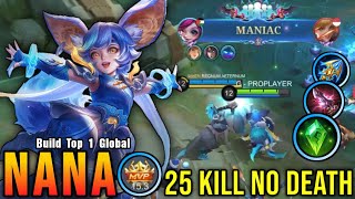 25 Kills MANIAC!! Nana Best Build 100% IMMORTAL!! - Build Top 1 Global Nana ~ MLBB