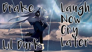 Nightcore ☆ Drake ☆ Laugh Now Cry Later (feat. Lil Durk)