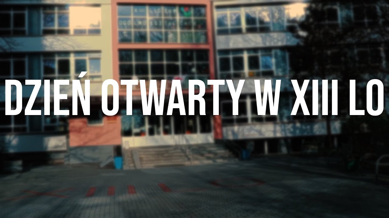 Dzień Otwarty w XIII LO  - 2 kwietnia 2019 - YouTube