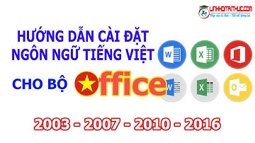 HƯỚNG DẪN CÀI ĐẶT TIẾNG VIỆT CHO OFFICE