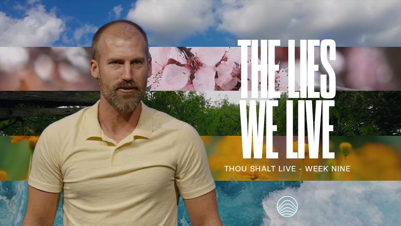 The Lies We Live | Thou Shalt Live | Week 9 | 7.19.26 | New Hills Church