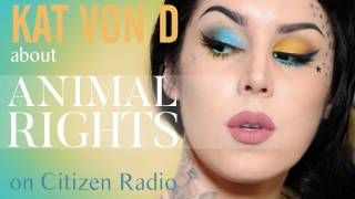 Kat Von D about Animal Right on Citizen Radio