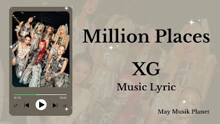 Million Places - XG | Lyrics (Video by Fans)
