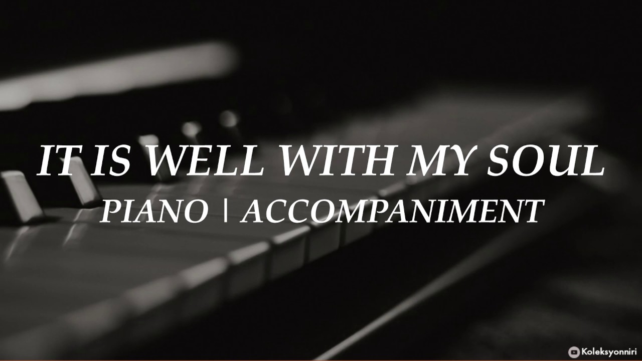 It is Well with My Soul | Piano | Hymn | Accompaniment | Lyrics - YouTube