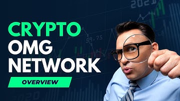 OMG Network Explained: Unleashing Scalability for Ethereum - Your Ultimate Guide