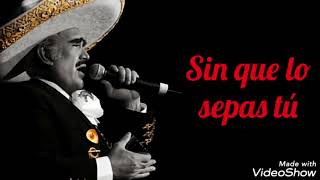 Sin que lo sepas tú (letra) Rich* - Vicente Fernández