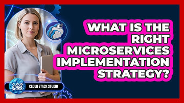 What Is The Right Microservices Implementation Strategy?