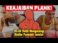 Manfaat Plank: Cegah Diabetes, Stroke, Saraf Kejepit (HNP) &amp; 13 Penyakit Lainnya