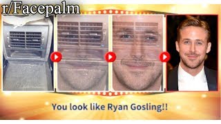 r/Facepalm | ryan gosling? is that you?