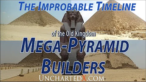 The Improbable Timeline of the Old Kingdom Mega-Pyramid Builders!