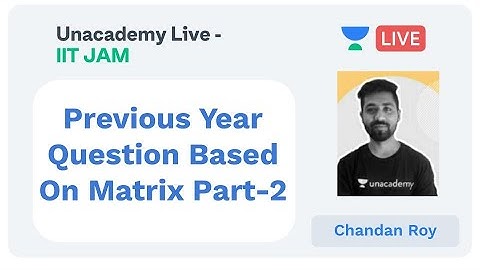 Previous Year Question Based On Matrix Part-2 | IIT JAM | Chandan Roy | JAM 2020 | Unacademy Live