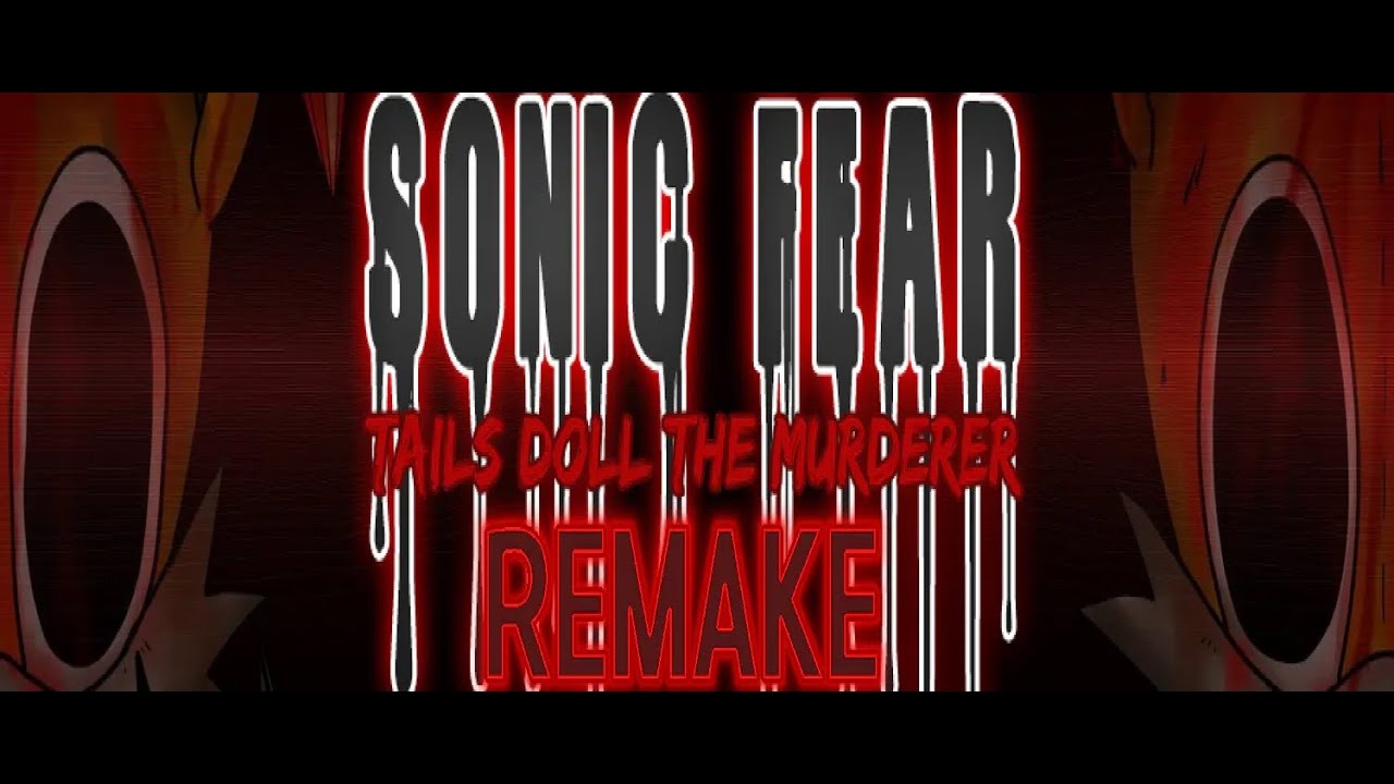 Sonic Fear: Tails Doll The Murderer REMAKE by VertederoGMakero - Game Jolt