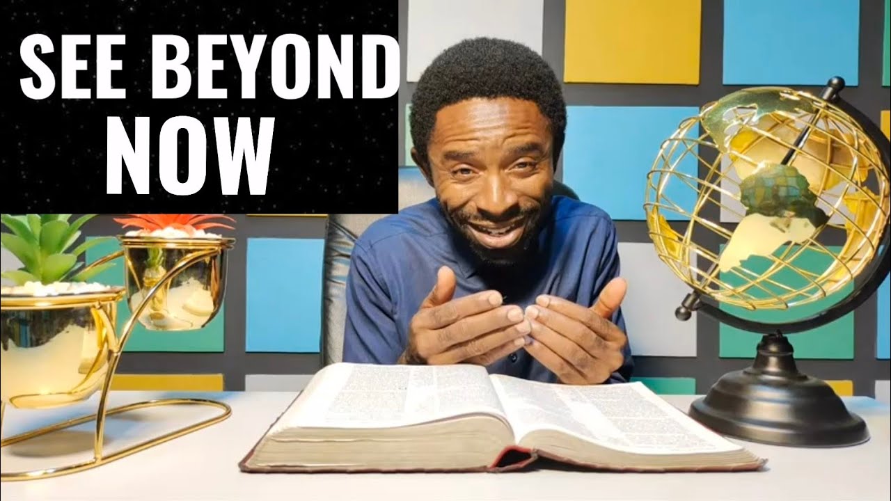 SEE BEYOND NOW - BY APOSTLE PETER JOHN GABRIEL (27/07/2022)