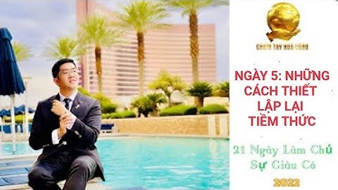 21 NGÀY LÀM CHỦ SỰ GIÀU CÓ. Ngày 5: Những Cách Thiết Lập lại Tiềm thức