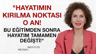 Hayatımın Kırılma Noktası O An!Bu Eğitimden Sonra Hayatım Tamamen Değişti! | Nevşah Fidan Karamehmet