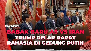 Waduh! Tentukan Nasib Iran, Trump Gelar Rapat di Gedung Putih | OneNews Update