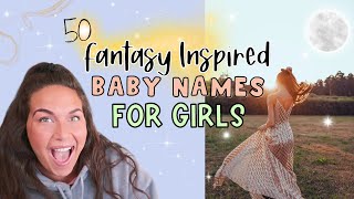 FANTASY INSPIRED BABY NAMES For GIRLS | Beautiful & Unique Baby Names For Girls!