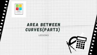 LESSON3 | area between curves (part3)