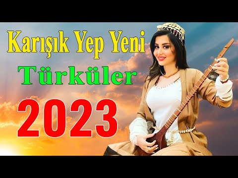 Karışık Yep Yeni Türküler 2023 💖 En Yeni Çıkan türküler 2023 💖 Türk Halk Müzikleri 2023
