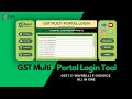 Multi-Portal GST Login Tool | One Tool for GST, E-Way Bill &amp; e-Invoice Portals | Excel Utilities