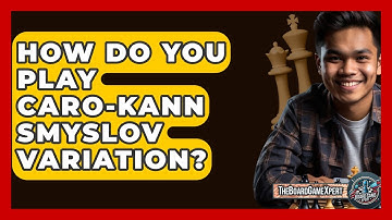 How Do You Play Caro-Kann Smyslov Variation? - The Board Game Xpert