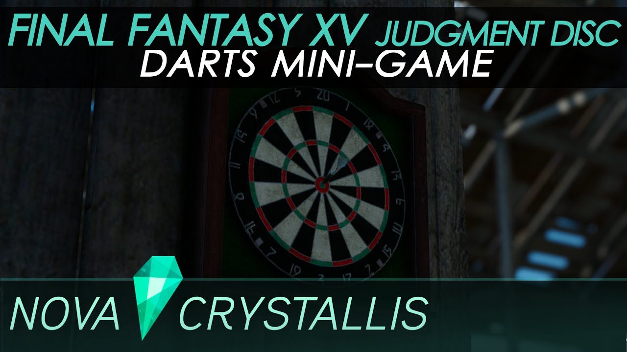 Final Fantasy XV Judgment Disc • Darts Minigame YouTube