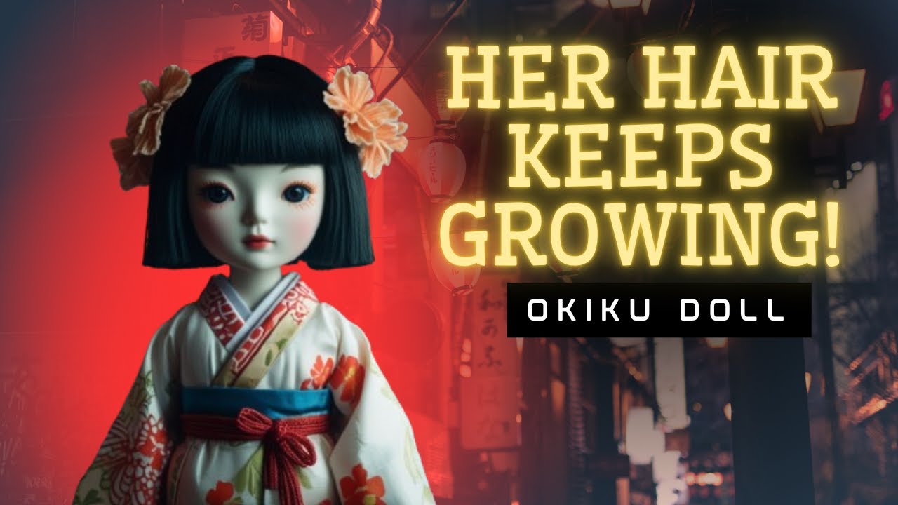 True Scary Story: Okiku Doll’s Hair Won’t Stop Growing