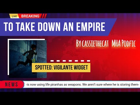To Take Down an Empire [MHA PODFIC]