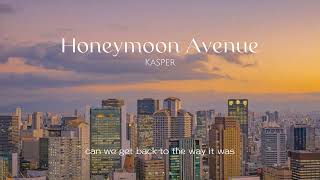 [lyrics] Honeymoon Avenue - kasper