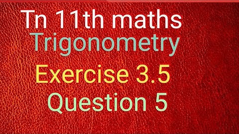 Tn 11th maths exercise 3.5 question 5/Trigonometry