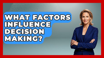 What Factors Influence Decision Making? - The Personal Growth Path