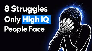 8 Struggles of Being a Highly Intelligent Person (Psychology Explains)