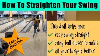 How To Bowl With A Straight Swing Using This Drill!
