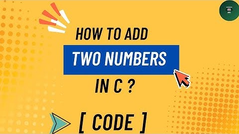 C program to Add Two Numbers.
