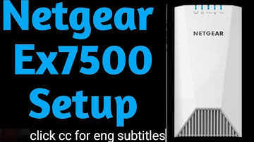 NETGEAR EX7500 AC2200 X4S SETUP  | EX7500 BROWSER & WPS SETUP | DEVICESSETUP