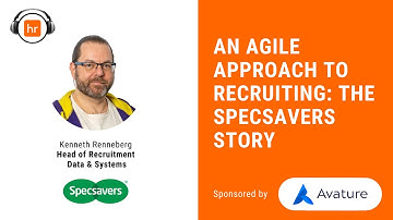 An Agile Approach to Recruiting: The Specsavers Story