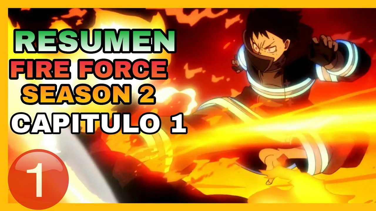FIRE FORCE SEASON 2 capitulo 1/ RESUMEN EPICO 🔥 - YouTube