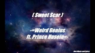 Weird Genius - Sweet Scar Lyrics ft. Prince Husein