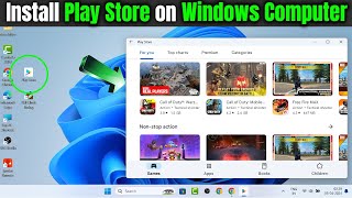 Install Play Store on Windows 11/10 & use Android Apps & Games.