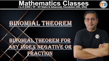 10.Binomial Theorem For Any Index Negative Or Fraction