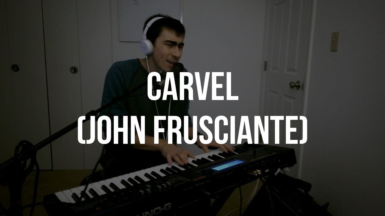 Piano Cover #14: Carvel (John Frusciante)