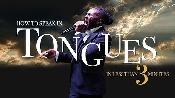 How to Speak in NEW TONGUES in Less Than 3 Minutes