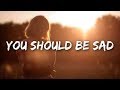 Halsey - You should be sad Lyrics