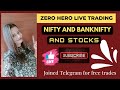 Zero Hero Live Trading in Nifty and Banknifty| live intraday| live market analysis