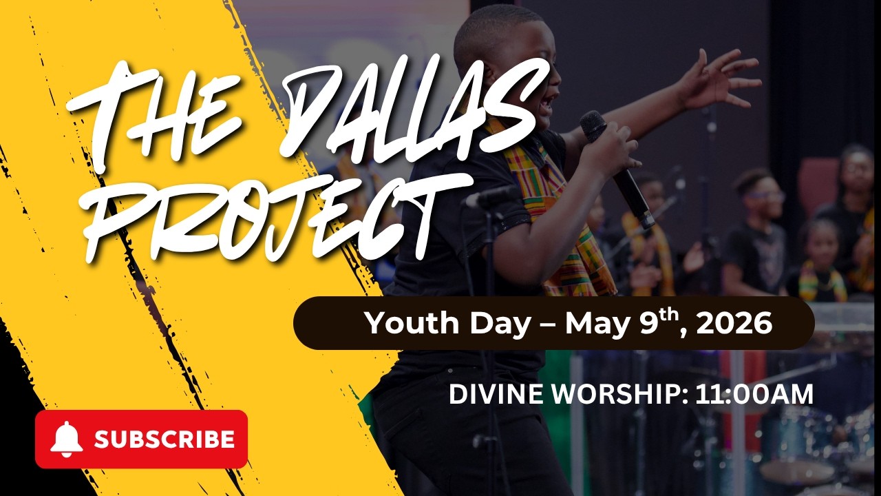 The Dallas Project -- Youth Day -- May 9th, 2026