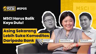 Kartika Sutandi (Tjoe Ay): MSCI HARUS BALIK KAYA DULU! ASING LEBIH SUKA KOMODITAS | MARKET PULSE