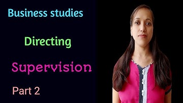 Supervision /Directing /Part 2/Class 12/Business Studies/#Chapter 7