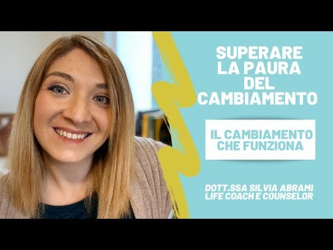 Video: 5 Tecniche Per Superare La Paura Del Cambiamento