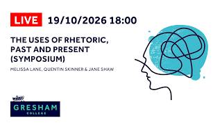 The Uses of Rhetoric, Past and Present - Melissa Lane, Jane Shaw & Quentin Skinner