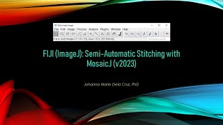 FIJI (ImageJ): Semi-Automatic Stitching with MosaicJ (2023 version)